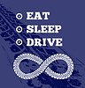 Motivational text for driver. Eat sleep drive